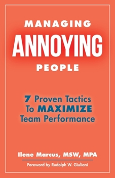 Paperback Managing Annoying People: 7 Proven Tactics To Maximize Team Performance Book