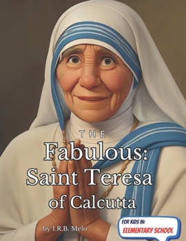 The Fabulous: Saint Teresa of Calcutta (Fabulous: Life of our Saints.)