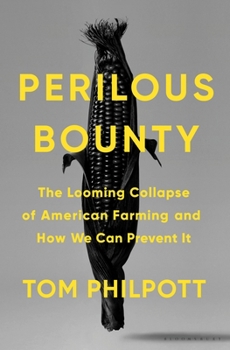 Hardcover Perilous Bounty: The Looming Collapse of American Farming and How We Can Prevent It Book