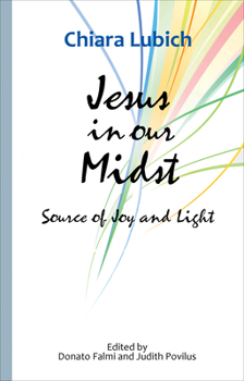 Paperback Jesus in Our Midst: Source of Joy and Light Book
