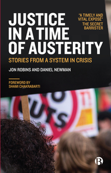 Hardcover Justice in a Time of Austerity: Stories from a System in Crisis Book