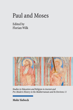 Paul and Moses: The Exodus and Sinai Traditions in the Letters of Paul