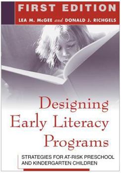 Paperback Designing Early Literacy Programs, First Edition: Strategies for At-Risk Preschool and Kindergarten Children Book