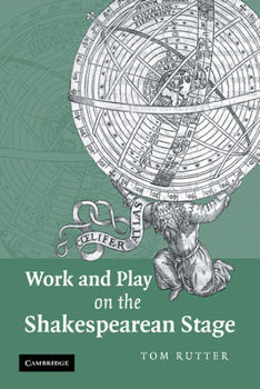 Paperback Work and Play on the Shakespearean Stage Book