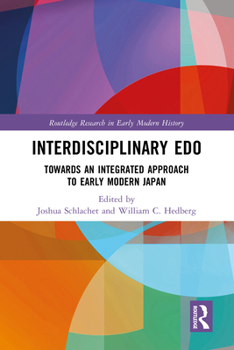 Hardcover Interdisciplinary Edo: Toward an Integrated Approach to Early Modern Japan Book