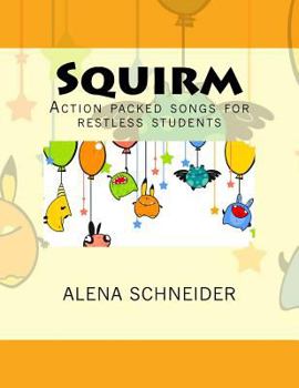 Paperback Squirm: Action packed songs for restless students Book