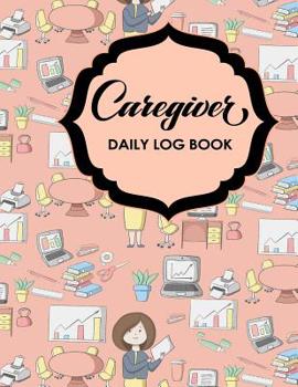 Caregiver Daily Log Book