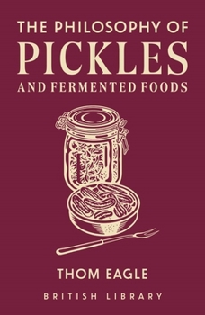 Hardcover The Philosophy of Pickles and Fermented Food: Volume 14 Book
