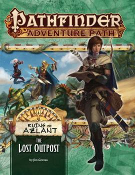 Pathfinder Adventure Path #121: The Lost Outpost - Book #1 of the Ruins of Azlant