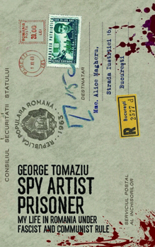 Paperback Spy Artist Prisoner: My Life in Romania Under Fascist and Communist Rule Book