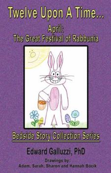 Paperback Twelve Upon a Time... April: The Great Festival of Rabbunia, Bedside Story Collection Series Book
