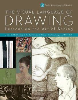 Hardcover The Visual Language of Drawing: Lessons on the Art of Seeing Book