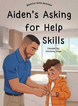 Aiden's Asking for Help Skills (Behavior Skills Unlocked)