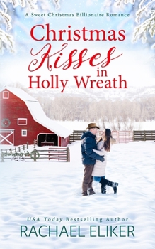 Paperback Christmas Kisses in Holly Wreath: A Small Town Christmas Romance Book