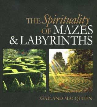 Hardcover The Spirituality of Mazes and Labyrinths Book