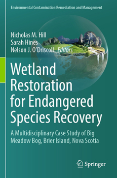 Wetland Restoration for Endangered Species Recovery: A Multidisciplinary Case Study of Big Meadow Bog, Brier Island, Nova Scotia