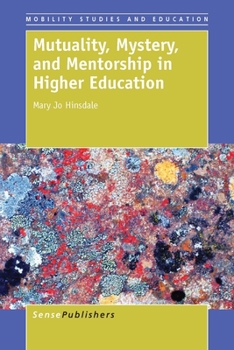 Paperback Mutuality, Mystery, and Mentorship in Higher Education Book