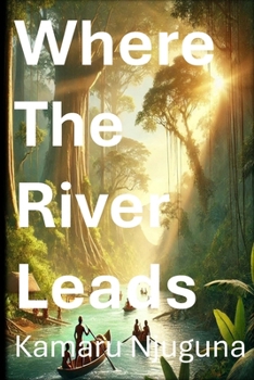 Paperback Where The River Leads Book