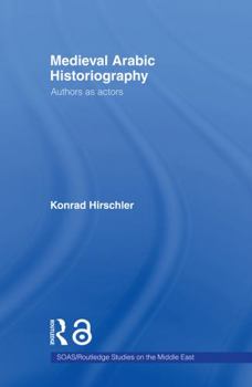 Paperback Medieval Arabic Historiography: Authors as Actors Book