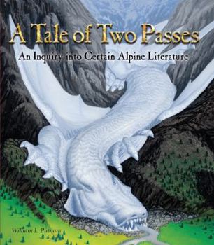 Hardcover A Tale of Two Passes: An Inquiry Into Certain Alpine Literature Book