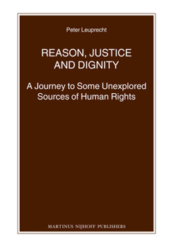 Paperback Reason, Justice and Dignity: A Journey to Some Unexplored Sources of Human Rights Book