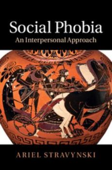 Hardcover Social Phobia: An Interpersonal Approach Book