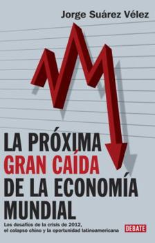 Paperback La proxima gran caída de la economía mundial (Spanish Edition) Book