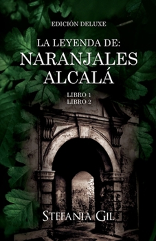 La leyenda de Naranjales Alcalá: Edición Deluxe - Book  of the Naranjales Alcalá