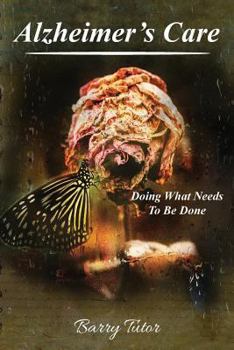 Paperback Alzheimer's Care: Doing What Needs to Be Done Book