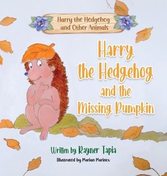 Hardcover Harry the Hedgehog and the Missing Pumpkin Book