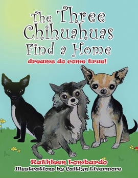 Paperback The Three Chihuahuas Find a Home Book