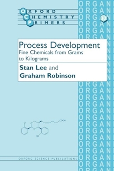 Paperback Process Development: Fine Chemicals from Grams to Kilograms Book