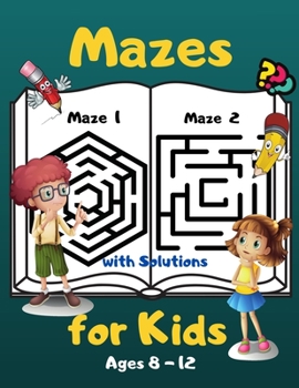 Paperback Mazes for Kids: Activity book for kids ages 8-12 / 60 mazes with solutions Book