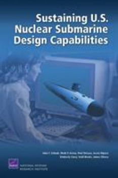 Paperback Sustaining U.S. Nuclear Submarine Design Capabilities Book