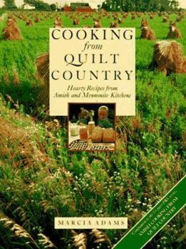 Hardcover Cooking from Quilt Country: Heart Recipes from Amish and Mennonite Kitchens Book