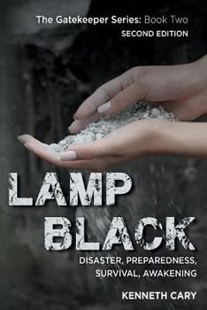 Paperback Lamp Black: Second Edition, Disaster, Preparedness, Survival, Awakening Book