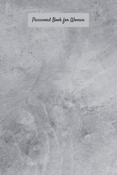 Password Book for Women: Website Password Journal/password Organizer Notebooks ,size 6" X 9" ,page 105 Pages (Username And Password Notebook)