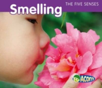Paperback Smelling (Acorn: The Five Senses) Book