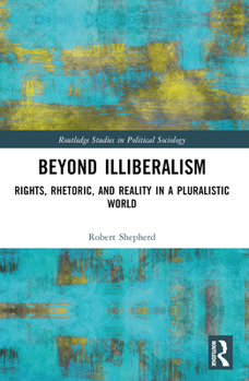 After Hegel : Rights, Rhetoric, and Reality in a Pluralistic World