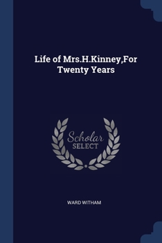 Paperback Life of Mrs.H.Kinney, For Twenty Years Book