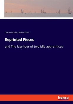 Reprinted pieces and the lazy tour of two idle apprentices,