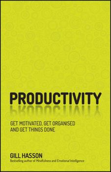 Paperback Productivity: Get Motivated, Get Organised and Get Things Done Book