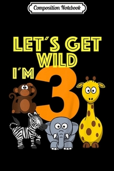 Composition Notebook: Kids 3 Year Old Zoo Birthday Safari Jungle Animal 3rd Gift  Journal/Notebook Blank Lined Ruled 6x9 100 Pages