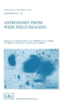 Hardcover Astronomy from Wide-Field Imaging: Proceedings of the 161st Symposium of the International Astronomical Union, Held in Potsdam, Germany, August 23-27, Book