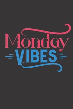 Monday Vibes: Lined Journal/Notebook | With Motivational Quotes In Each Page | Amazing Present For A Loved One.