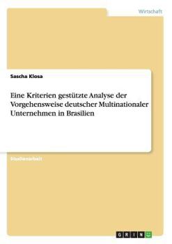 Paperback Eine Kriterien gestützte Analyse der Vorgehensweise deutscher Multinationaler Unternehmen in Brasilien [German] Book