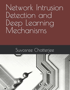 Paperback Network Intrusion Detection and Deep Learning Mechanisms Book