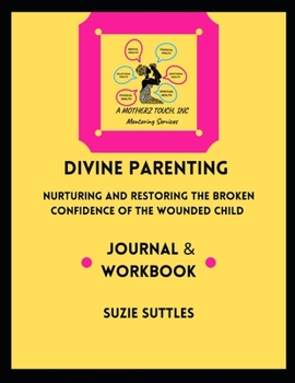 Paperback Dvine Parenting: Nurturing and Restoring the Broken Confidence of the Wounded Child Book