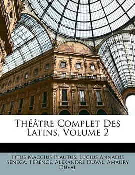 Paperback Th??tre Complet Des Latins, Volume 2 [French] Book