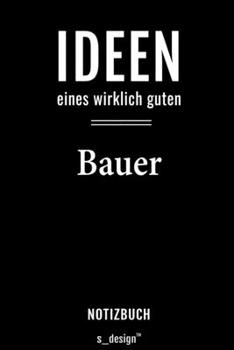 Notizbuch für Bauer: Originelle Geschenk-Idee [120 Seiten liniertes  blanko Papier] (German Edition)